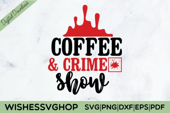 Download Coffee &amp; Crime Show SVG PNG - Crime show svg Collection