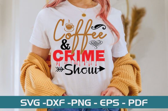 Download Coffee &amp; Crime Show SVG Design - Crime show svg Collection